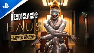 Dead Island 2 - Haus Launch Trailer | PS5 & PS4 Games Resimi