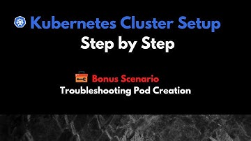 Kubernetes Cluster Setup - A Step by Step Guide For Beginners