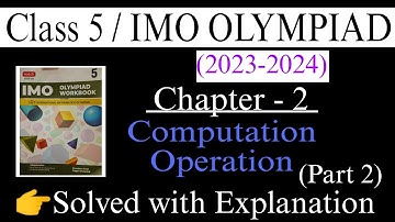 Class 5 IMO| Maths Olympiad (2023-2024) |Computation Operation| Chapter 2| MATHEMATICS Olympiad| Sof