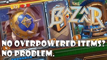 No Overpowered Items?! No Problem - Bazaar Closed Beta