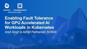 Enabling Fault Tolerance for GPU Accelerated AI Workloads in Kubernetes - A. Singh & A. Paithankar
