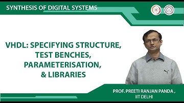 VHDL: Specifying Structure, Test Benches, Parameterisation, & Libraries