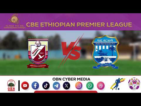 CBE_Piriimiyeer Liigii Itiyoophiyaa || Hadya Hossana Vs Bahir Dar City