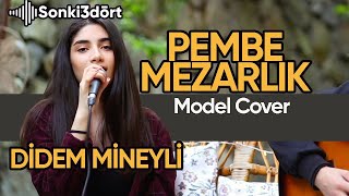 Pembe Mezarlık - Didem Mineyli - Model Akustik Cover Resimi