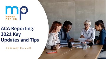 ACA Reporting  2021 Key Updates and Tips