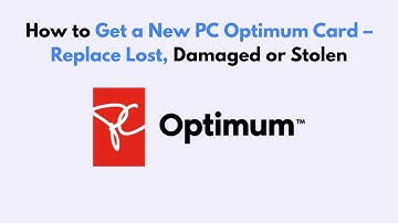 How to Get a New PC Optimum Card – Replace Lost, Damaged or Stolen