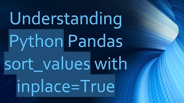 Understanding Python Pandas sort_values with inplace=True