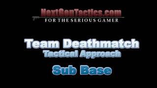 Modern Warfare 2: Team Deathmatch, Tactical Approach for Sub Base by Nextgentactics (Tutorial)