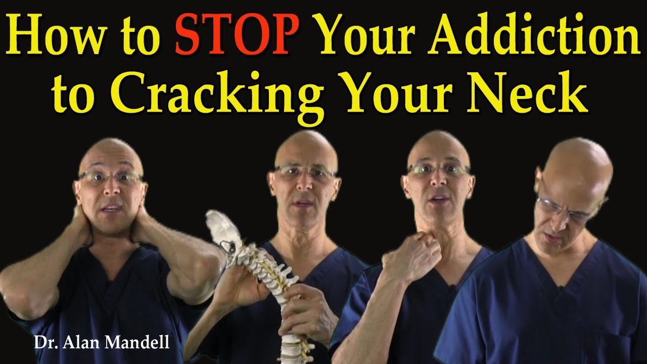 How To STOP Your Addiction To Cracking Your Neck Dr Mandell YouTube how-to-stop-your-addiction-to-cracking-your-neck-dr-mandell-youtube