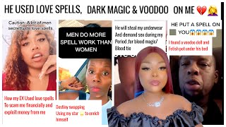 MEN SECRETLY USE LOVE SPELLS, VOODOO & DARK MAGIC ON WOMEN 😱THIS IS SCARY 😣💔(women share experiences