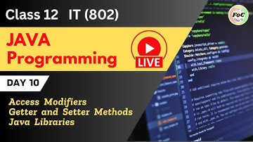 Java LIVE Day 10 | Access Modifiers | Getter & Setter Methods Class 12 Information Technology IT 802