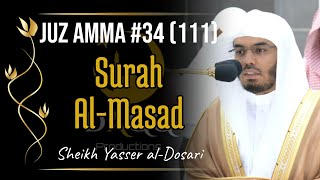 Surah Al-Masad (111) | Juz Amma #34 | Sheikh Yasser al-Dosari | #ياسر_الدوسري