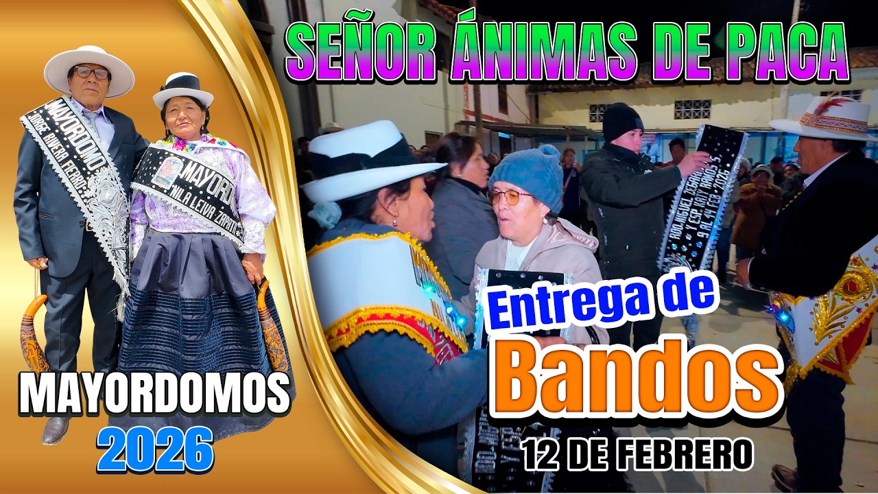 ENTREGA DE BANDOS // SEÑOR ÁNIMAS DE PACA 12 FEB 2026