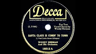 1942 Woody Herman – Santa Claus Is Comin’ To Town (Woody, vocal)