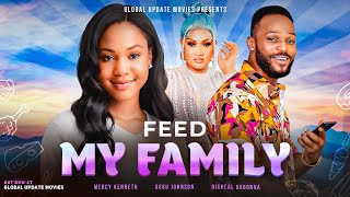 FEED MY FAMILY -Season 2 | Mercy Kenneth, Ogbu Johnson, Nkechi Nweje |True-life Heart Breaking Story