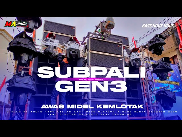 DJ SUBPALI GEN 3 • BASS NGUK NGUK X MIDEL KEMLOTAK • jingle MA AUDIO LAWANG #maaudiolawang class=