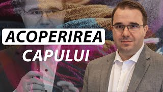 Andrei Bălulescu - Acoperirea Capului | Probleme sensibile în era modernă