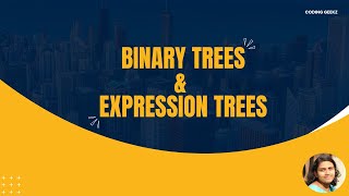 21. Binary Trees and Expression Trees