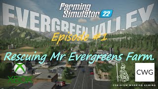 Farming Simulator22, Evergreen Valley Episode #1, Let's Play Xbox Console.