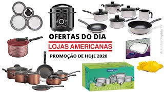 LOJAS AMERICANAS - OFERTAS PROMOÇÃO DE HOJE 2020 AMERICANAS | ACHADOS CASA & COZINHA COMPRAS ONLINE