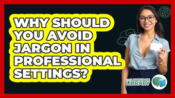 Why Should You Avoid Jargon In Professional Settings? - The Language Library