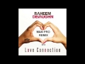 Raheem DeVaughn -  Love Connection (M&N PRO REMIX) [2013]