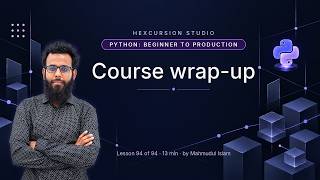 Course wrap-up | Python Beginner to Production 94/94