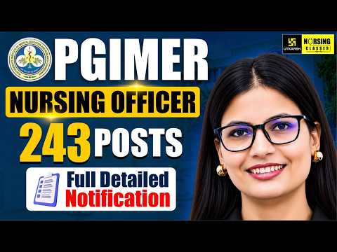 PGIMER Nursing Officer Vacancy 2026 | 243 Posts | PGIMER Nursing Officer Full Detailed Notification