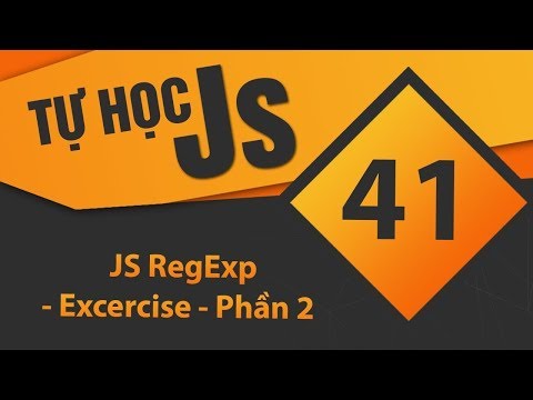 Tự học JavaScript - Bài 41 JS RegExp - Excercise - Phần 2