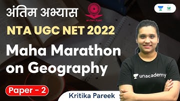 Geography Maha Marathon | NTA UGC NET | Antim Abhyas | Kritika Pareek | Unacademy UGC NET