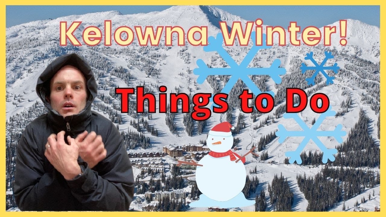 Top 10 Things To Do in WINTER in Kelowna, BC Winter Activities What to Do YouTube