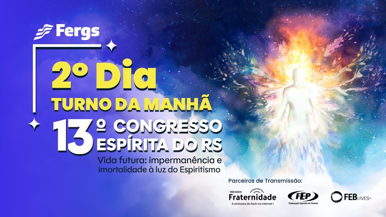 13º Congresso Espírita do RS | 2º Dia | Manhã