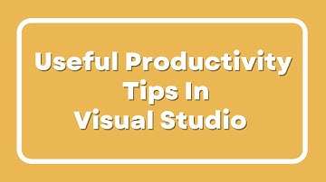 Visual Studio Productivity Hacks You Need to Know | Must-Know Productivity Tips for Visual Studio