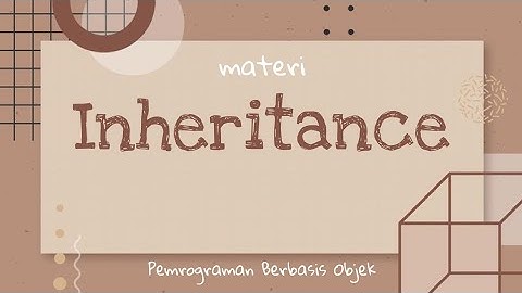 #5 Materi Inheritance | | Pemrograman Java menggunakan Netbeans
