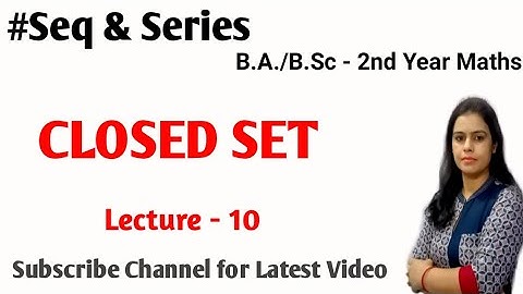 Definition of Closed Set & Some Theorems ||Chapter -1st B.A./B.Sc - 2nd Year Maths||Sem - 4th