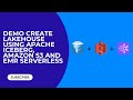 Demo Create Lakehouse using Apache Iceberg, Amazon S3 and Emr Serverless
