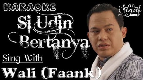 SI UDIN BERTANYA - DUET KARAOKE BARENG FAANK (WALI)