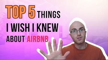 Airbnb Hosting Tips: TOP 5 THINGS I WISH I KNEW