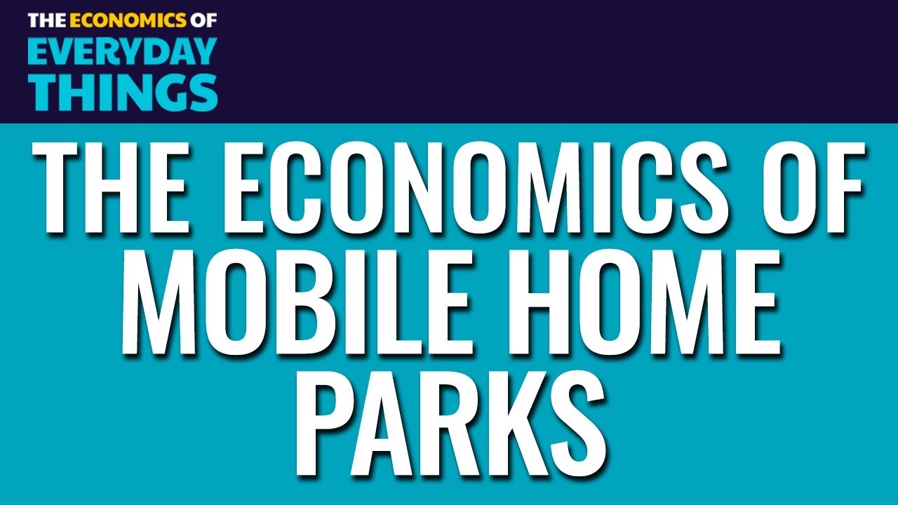 Mobile Home Parks (Replay) | The Economics of Everyday Things