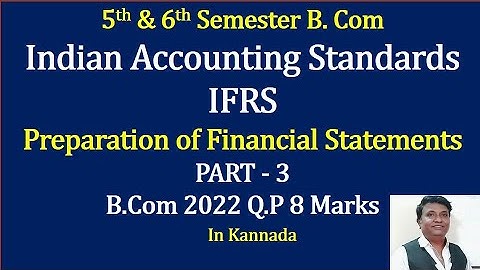 IFRS - Preparation of Financial Statements - B.COM 2022 Question paper 8 Marks By Srinath Sir