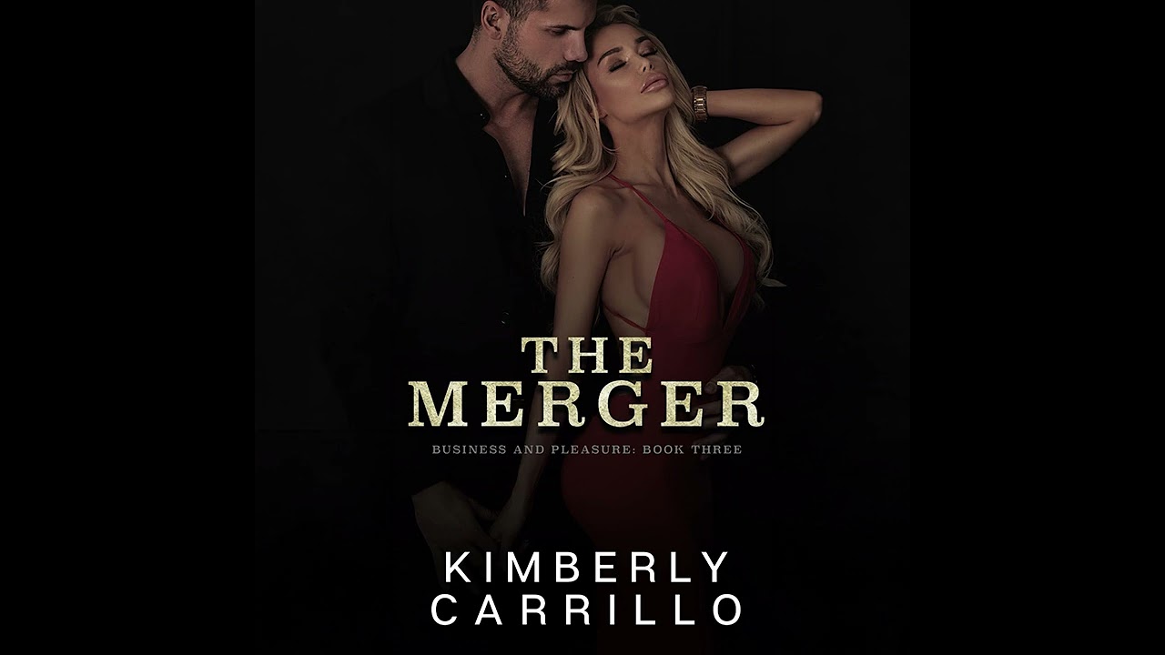 The Merger by Kimberly Carrillo - Billionaire Romance Audiobook Full