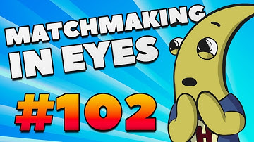 CS:GO - MatchMaking in Eyes #102
