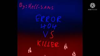 I started create animation[Killer Sans vs Error404 Sans]