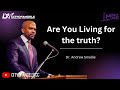 Are you living for the truth  dr andrew smellie  sunday service  4142024