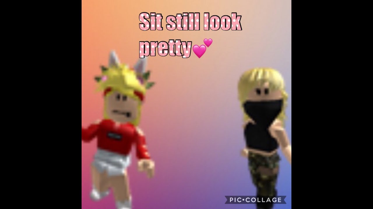 Sit Still Look Pretty Roblox Music Video -