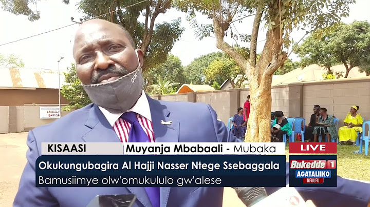 Agataliikonfuufu:  Okukungubagira Al Hajji Nasser Ntege Ssebaggala.