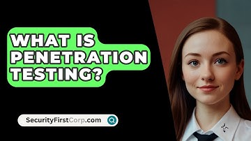 What Is Penetration Testing? - SecurityFirstCorp.com