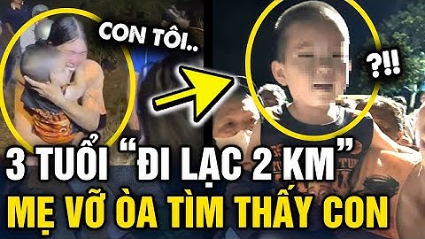 Đi tìm CON TRAI 3 TUỔI ĐI LẠC, người mẹ vỡ òa phát hiện CON Ở RẪY VẮNG cách nhà 2km | Tin 3 Phút