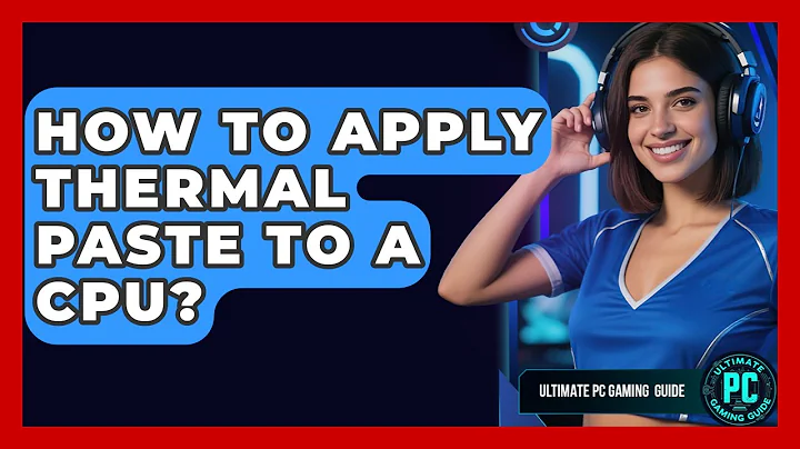 How To Apply Thermal Paste To A CPU? - Ultimate PC Gaming Guide