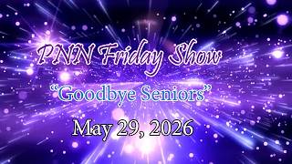 The Last PNN Friday Show of the 2025-26 School Year: "Goodbye, Seniors"